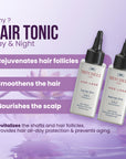 Day tonic moisturizes and smoothens hair, while night tonic nourishes the scalp and encourages new hair growth